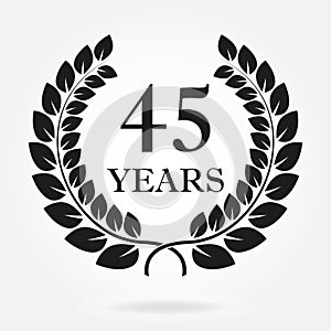 45 years. Anniversary or birthday icon with 45 years and  laurel wreath. Vector illuatration